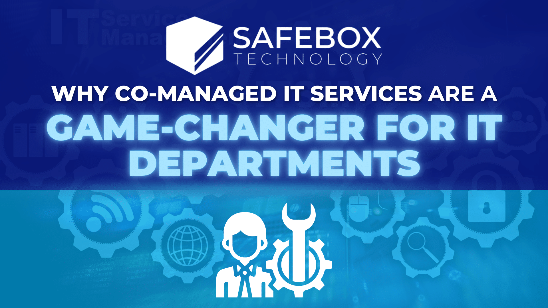 SafeBox- Co-Managed IT Services are Game-Changer for IT Departments