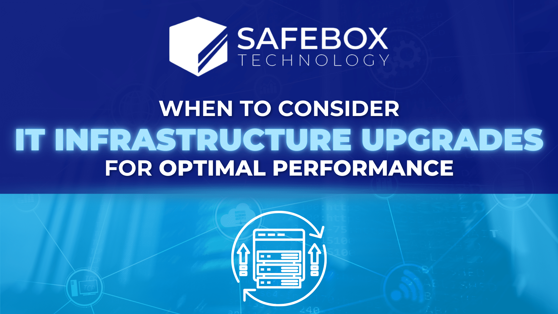 SafeBox- IT Infrastructure Upgrades for Optimal Performance