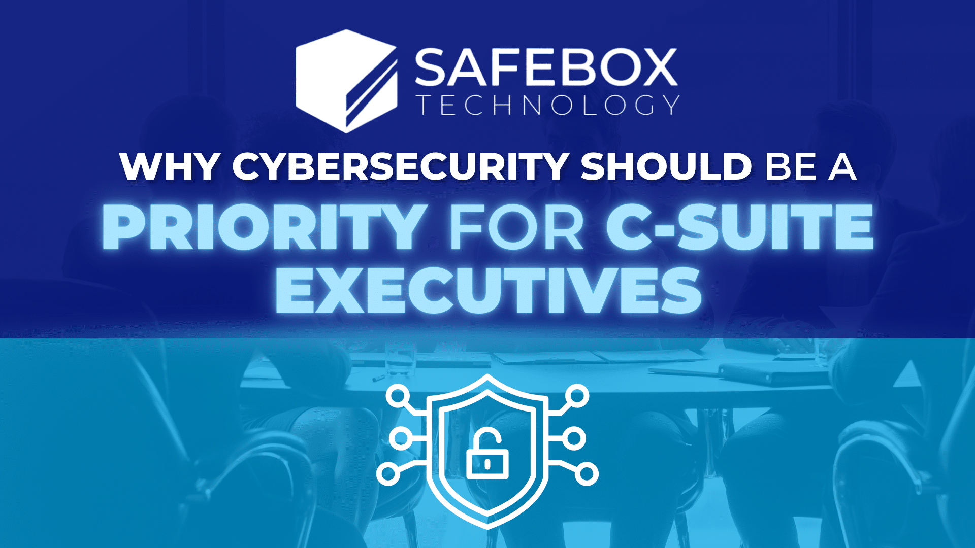 SafeBox-Priority for C-Suite Executives