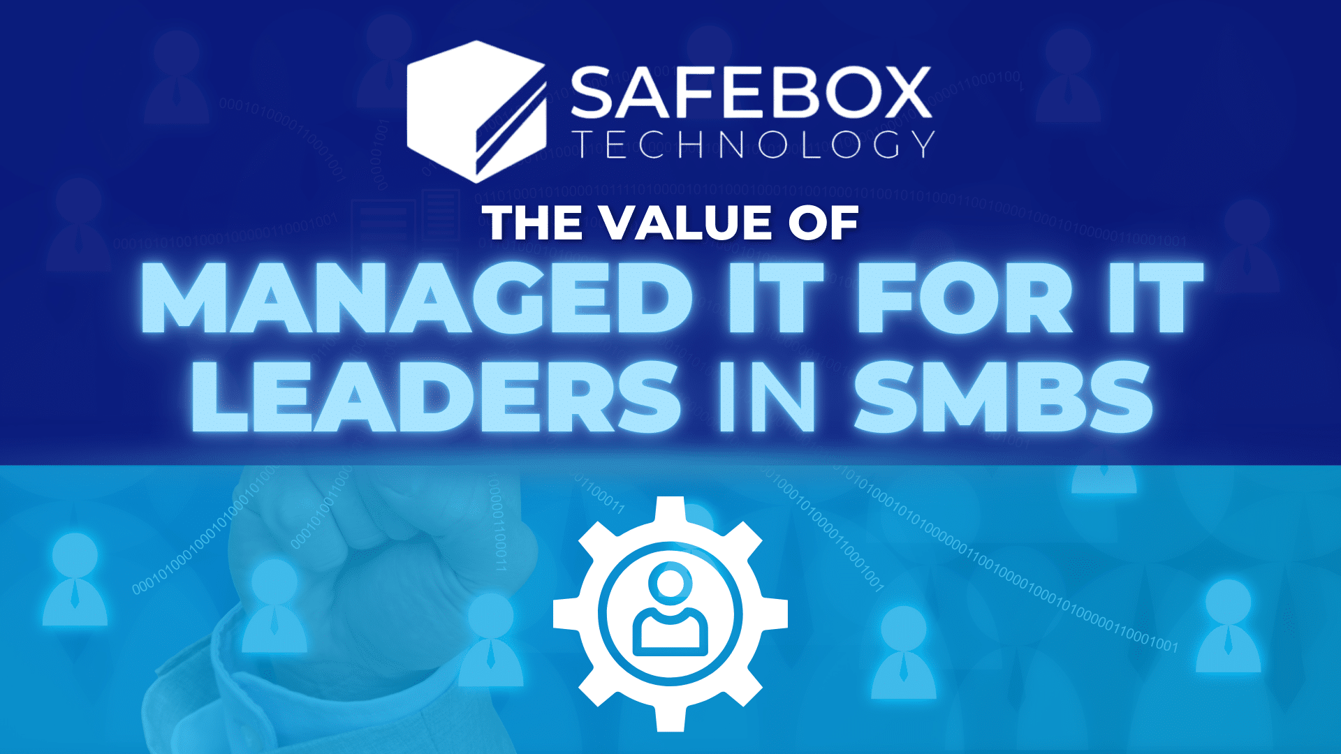 SafeBox-Managed IT for IT Leaders in SMBs